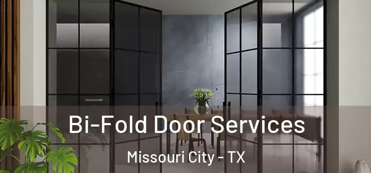 Bi-Fold Door Services Missouri City - TX