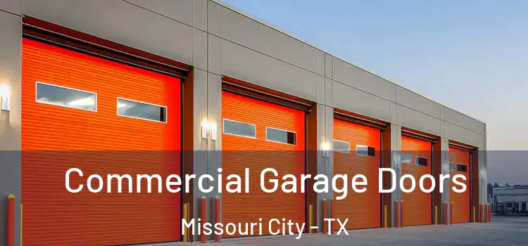  Commercial Garage Doors Missouri City - TX