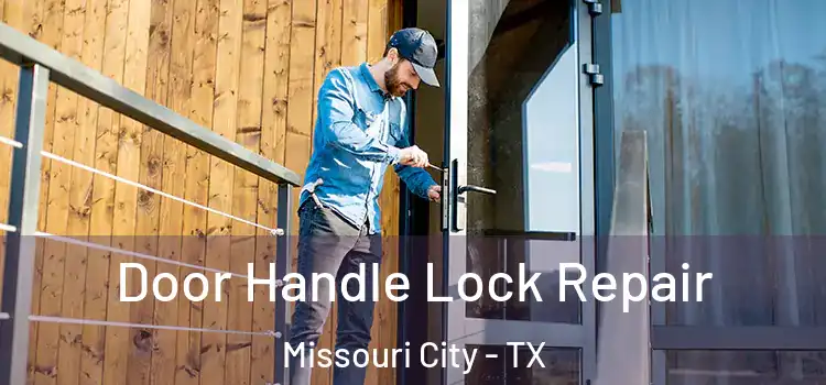 Door Handle Lock Repair Missouri City - TX