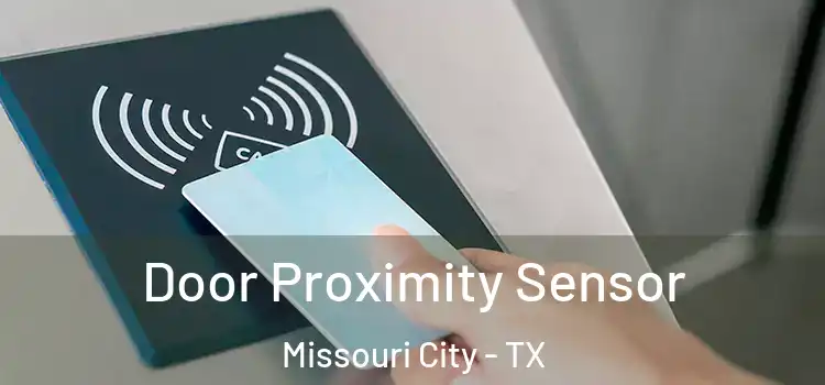 Door Proximity Sensor Missouri City - TX