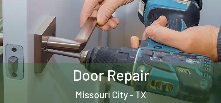 Door Repair Missouri City - TX