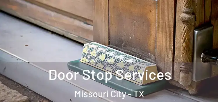 Door Stop Services Missouri City - TX