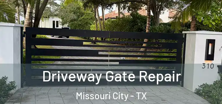 Driveway Gate Repair Missouri City - TX