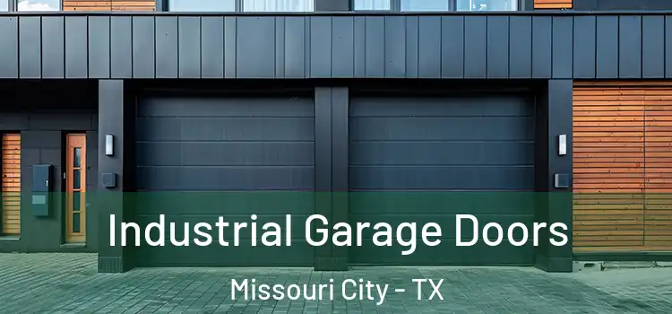  Industrial Garage Doors Missouri City - TX