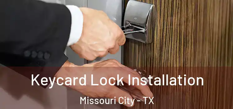 Keycard Lock Installation Missouri City - TX