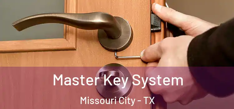 Master Key System Missouri City - TX