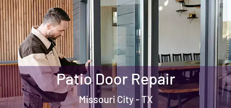 Patio Door Repair Missouri City - TX