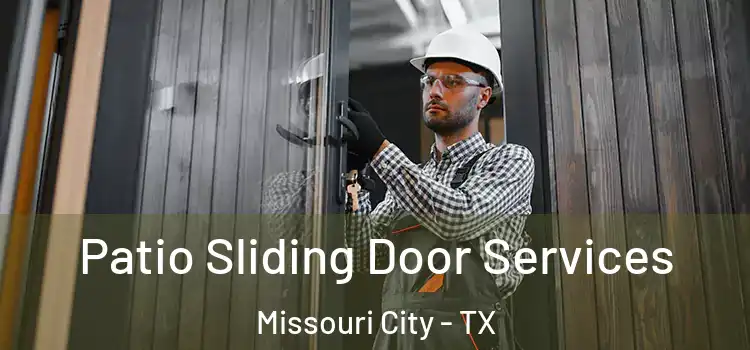 Patio Sliding Door Services Missouri City - TX