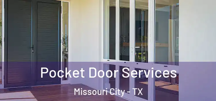Pocket Door Services Missouri City - TX