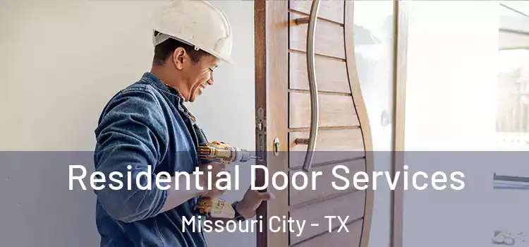 Residential Door Services Missouri City - TX