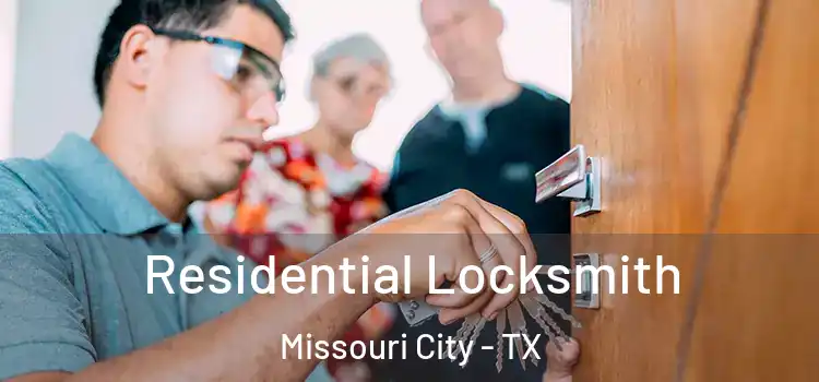 Residential Locksmith Missouri City - TX
