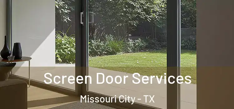Screen Door Services Missouri City - TX