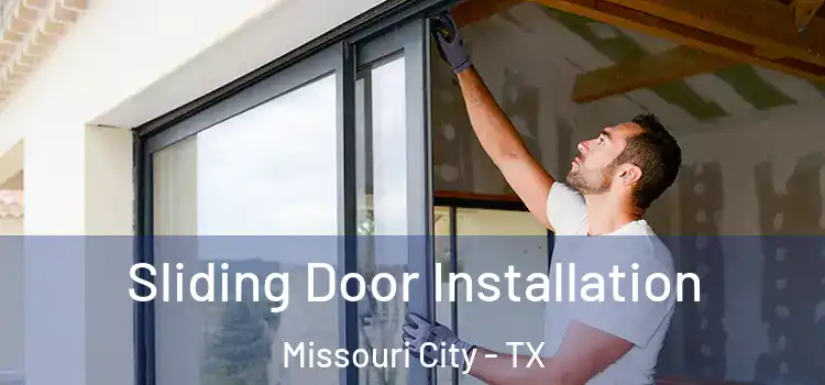 Sliding Door Installation Missouri City - TX