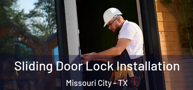 Sliding Door Lock Installation Missouri City - TX
