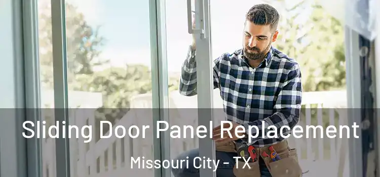  Sliding Door Panel Replacement Missouri City - TX