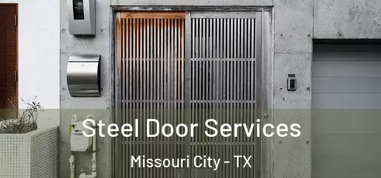 Steel Door Services Missouri City - TX